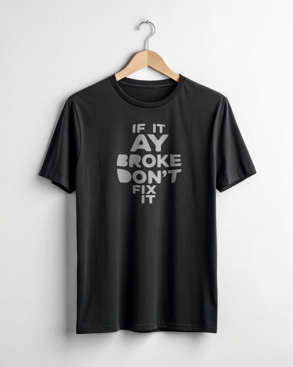 BLACK COUNTRY If It Ay Broke Don't Fix It T-Shirt