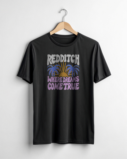 REDDITCH Where Dreams Come True T-Shirt