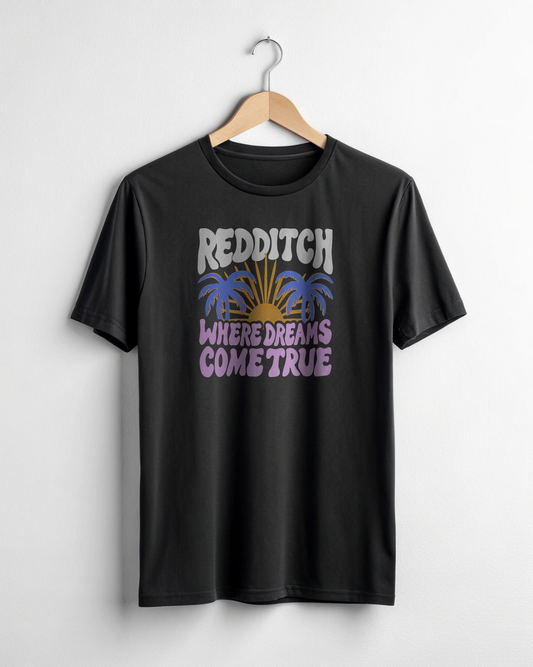 REDDITCH Where Dreams Come True T-Shirt