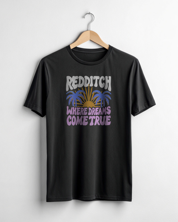 REDDITCH Where Dreams Come True T-Shirt